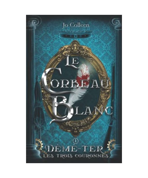 Le Corbeau Blanc (Démé-Ter, les trois couronnes T.1)