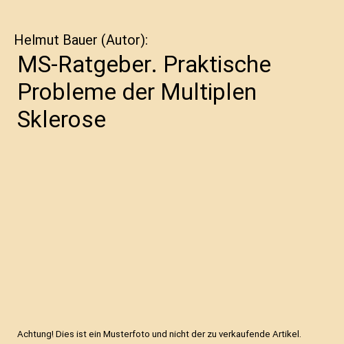 MS-Ratgeber. Praktische Probleme der Multiplen Sklerose