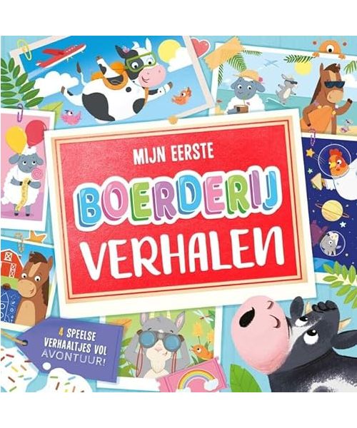 Mijn eerste boerderijverhalen: 4 speelse verhaaltjes vol avontuur!
