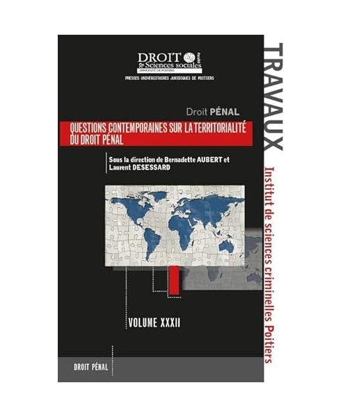 Questions contemporaines sur la territorialité du droit pénal (Volume 32 Tome 121)