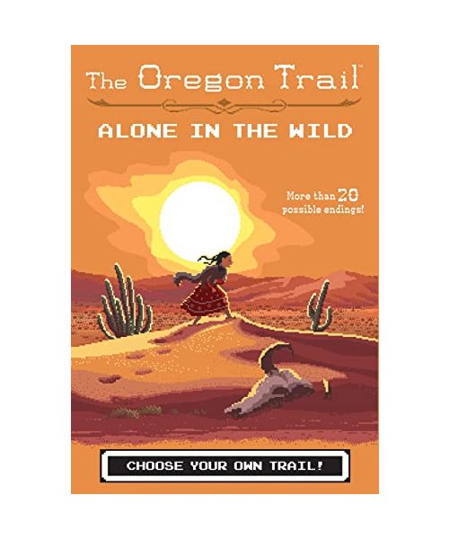 The Oregon Trail: Alone in the Wild