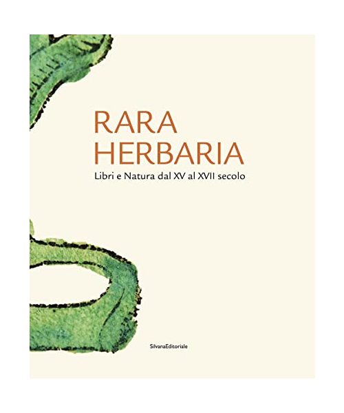 Rara herbaria. Libri e natura dal XV al XVII secolo