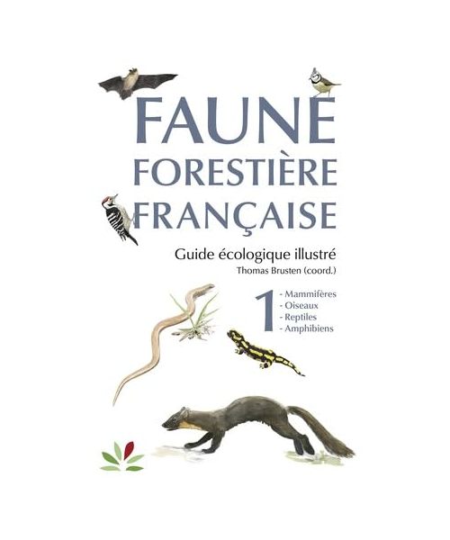 Faune forestière française Tome 1 - Vertébrés: Vertébrés (1)