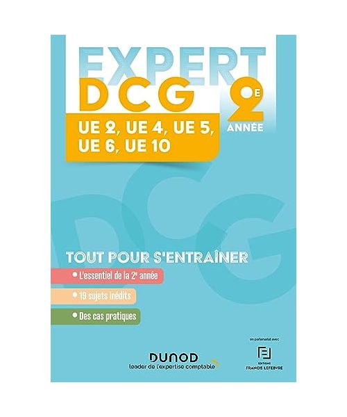 Expert DCG Année 2 : 2-4-5-6-10 - 4e éd.: UE 2, UE 4, UE 5,UE 6, UE 10