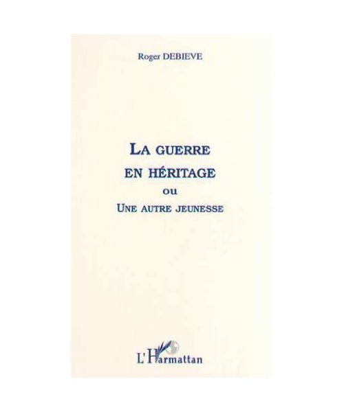 LA GUERRE EN HÉRITAGE