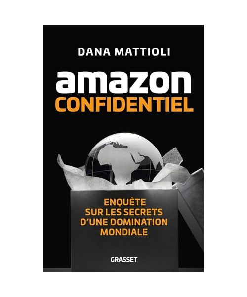 Amazon Confidentiel: Enquête sur les secrets d'une domination mondiale