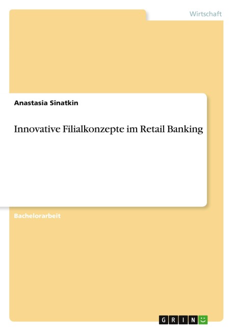 Innovative Filialkonzepte im Retail Banking