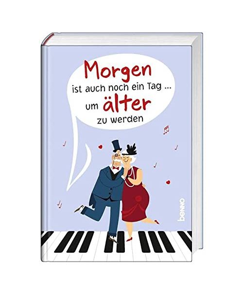 Morgen ist auch noch ein Tag ... um älter zu werden