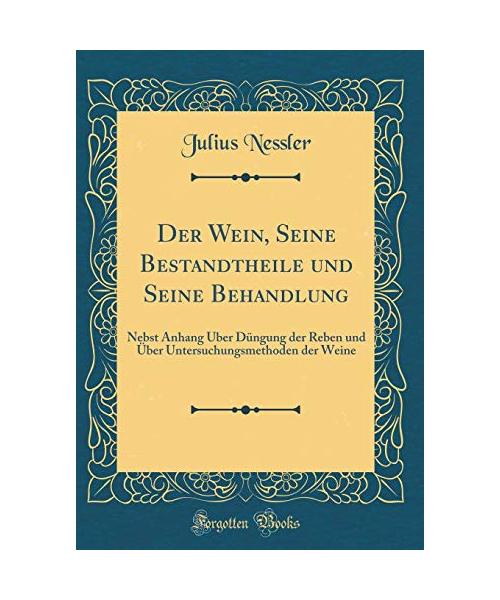 Der Wein, Seine Bestandtheile und Seine Behandlung