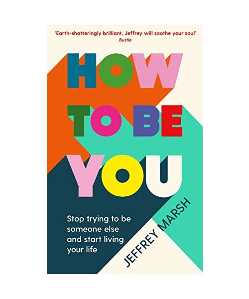 How to Be You