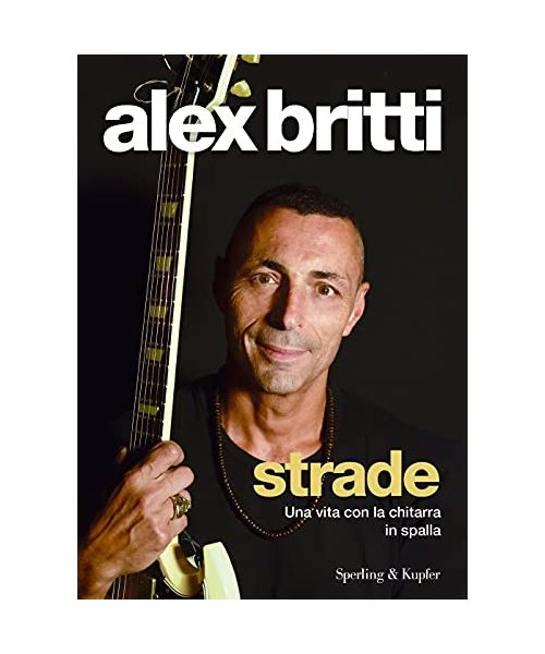 Strade. Una vita con la chitarra in spalla