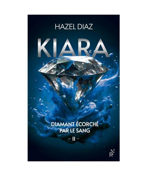 Kiara, diamant écorché par le sang - Tome 2