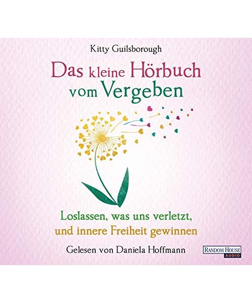Das kleine Hör-Buch vom Vergeben