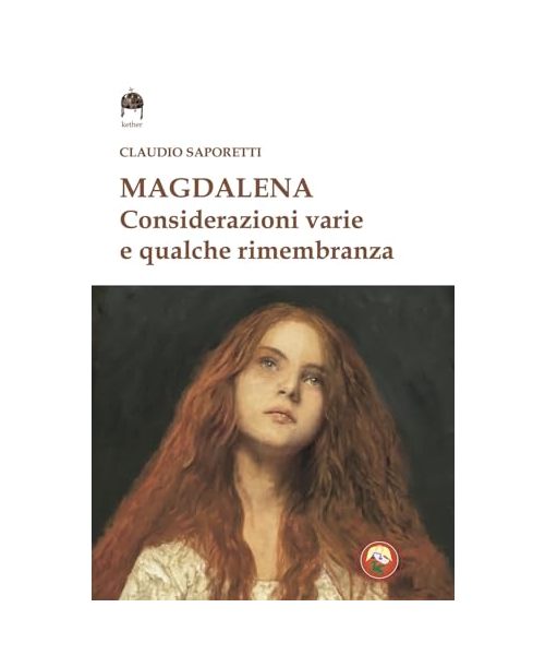 Magdalena. Considerazioni varie e qualche rimembranza