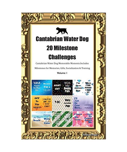 Cantabrian Water Dog 20 Milestone Challenges Cantabrian Water Dog Memorable Moments.Includes Milestones for Memories, Gifts, Socialization & Training