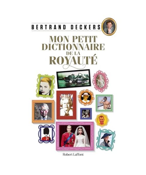 Mon Petit Dictionnaire de la royauté