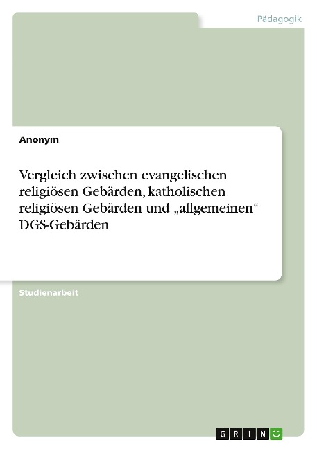 Vergleich zwischen evangelischen religiösen Gebärden, katholischen religiösen Gebärden und "allgemeinen" DGS-Gebärden