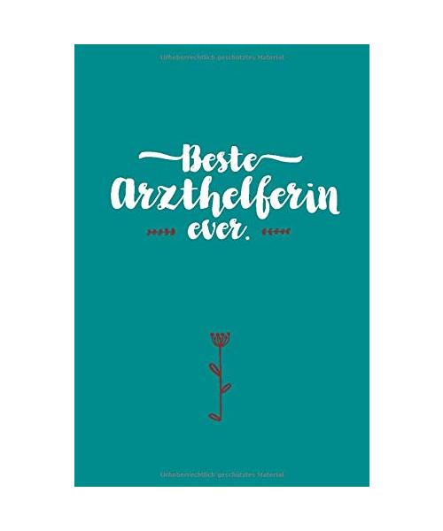 Beste Arzthelferin Ever - Notizbuch • Journal • Tagebuch: Lustiges Geschenk für gute Freunde, Kollegen und liebe Menschen I 120 seitiges Ideenbuch mit Punktraster I Aquamarin