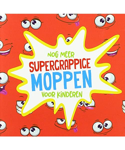 Nog meer supergrappige moppen voor kinderen (Moppen voor kinderen, 2)