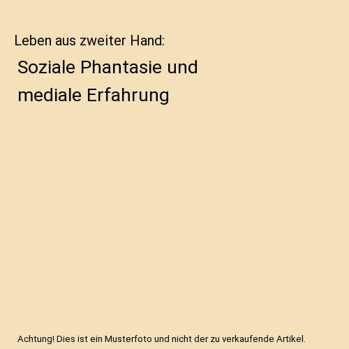 Leben aus zweiter Hand