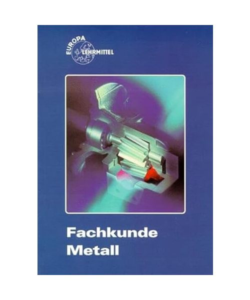 Fachkunde Metall (Europa-Fachbuchreihe für metallverarbeitende Berufe)