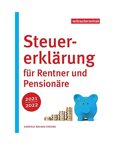 Steuererklärung für Rentner und Pensionäre 2021/2022