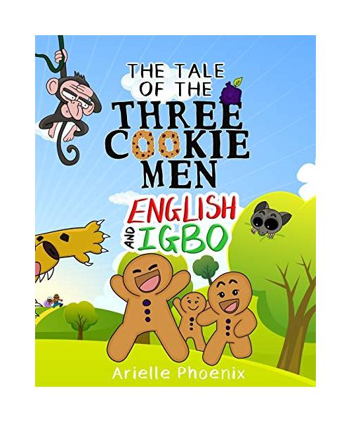 The Tale of the Three Cookie Men - English & Igbo: Children’s Picture Book (Bilingual Version)