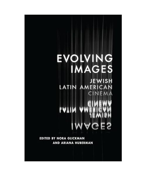 Evolving Images: Jewish Latin American Cinema