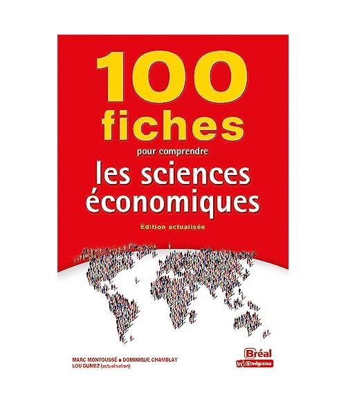 100 fiches pour comprendre les sciences économiques: Édition actualisée
