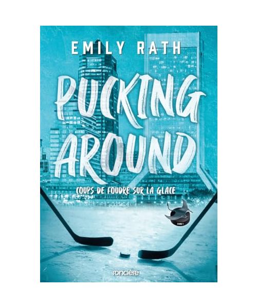 Pucking Around - Coups de foudre sur la glace - broché - Tome 01