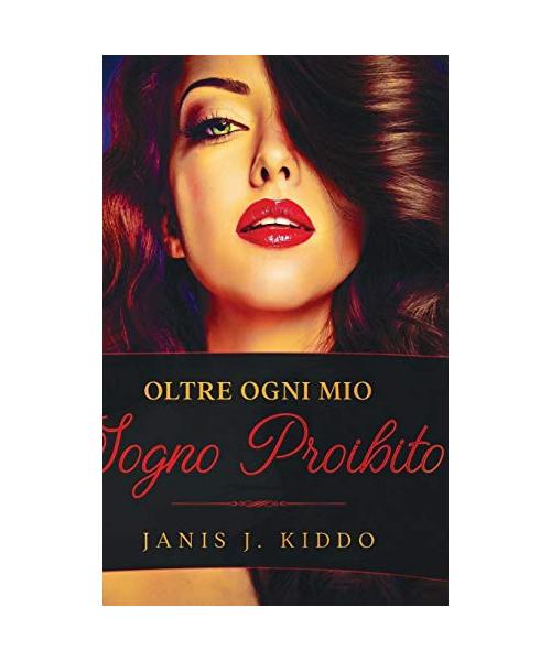 Oltre Ogni Mio Sogno Proibito: Racconti di Sesso e Amore