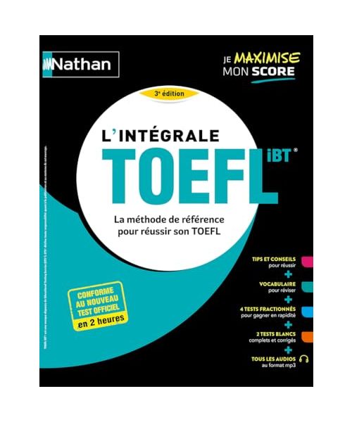 L'intégrale TOEFL - La méthode de référence pour réussir son TOEFL