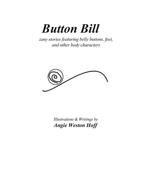 Button Bill: zany stories featuring belly buttons, feet, and other body characters
