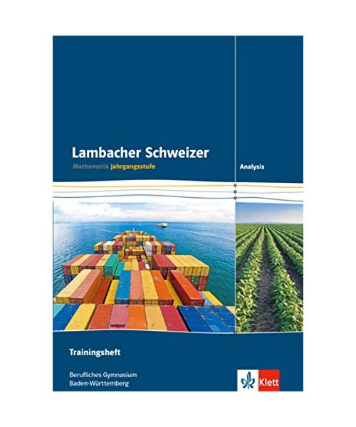 Lambacher Schweizer für berufliche Gymnasien. 12. und 13. Schuljahr. Trainingsheft Analysis. Baden-Württemberg
