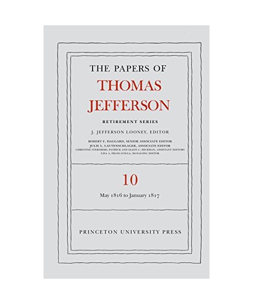 Papers of Thomas Jefferson: Retirement Series, Volume 10