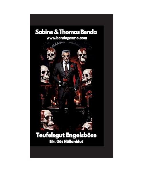 Teufelsgut Engelsböse Nr. 6: Höllenblut (Die mitreißende, spannende und schwarzhumorige Mystery-Satire-Serie für Erwachsene)
