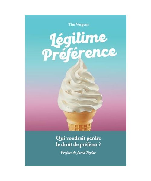 Légitime Préférence: Qui voudrait perdre le droit de préférer ?