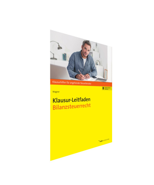 Klausur-Leitfaden Bilanzsteuerrecht