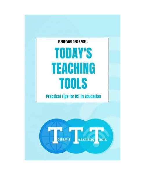 Today's Teaching Tools: Practical Tips for ICT in Education