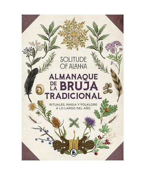 Almanaque de la Bruja Tradicional: Rituales, Magia Y Folklore a Lo Largo del Año / Traditional Witch's Almanac: Rituals, Magic and Folklore Throughout the Yea