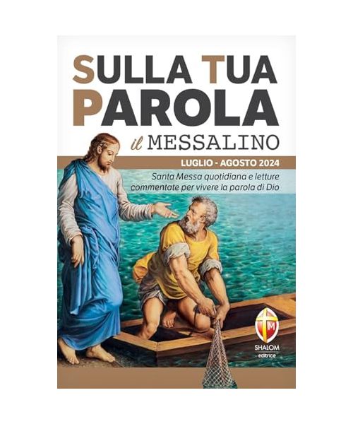 Sulla tua parola. Messalino. Santa messa quotidiana e letture commentate per vivere la parola di Dio. Luglio-agosto 2024. Con espansione online (Liturgia)
