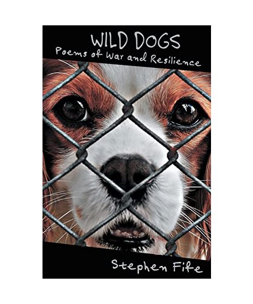 Wild Dogs: Poems of War and Resilience