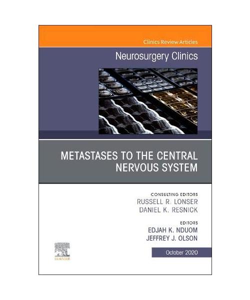 Metastases to the Central Nervous System, an Issue of Neurosurgery Clinics of North America