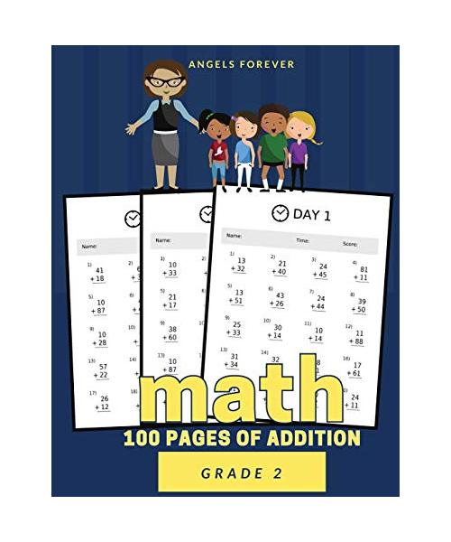 Math 100 Pages of Addition Grade 2: Math Workbook Grade 2 - 100 Pages of Addition for 100 Days
