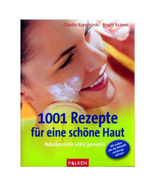 1001 Rezepte für eine schöne Haut