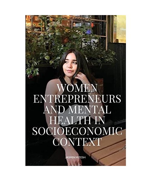 Women Entrepreneurs and Mental Health