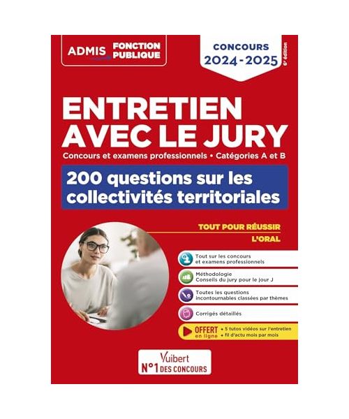 Entretien avec le jury - 200 questions sur les collectivités territoriales - Catégories A et B - Concours et examens professionnels: Concours 2024-2025