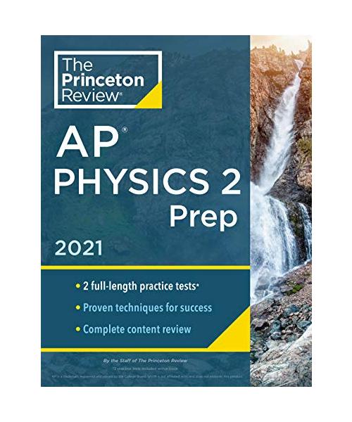 Princeton Review AP Physics 2 Prep, 2021: Practice Tests + Complete Content Review + Strategies & Techniques