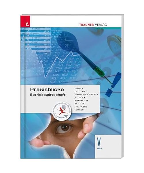 Praxisblicke - Betriebswirtschaft 5 HAK
