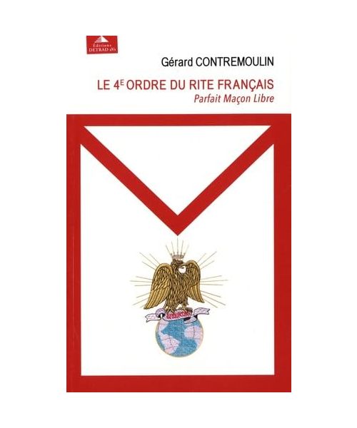 Le 4e ordre du rite français: Parfait Maçon Libre